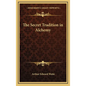The Secret Tradition in Alchemy - Hardcover