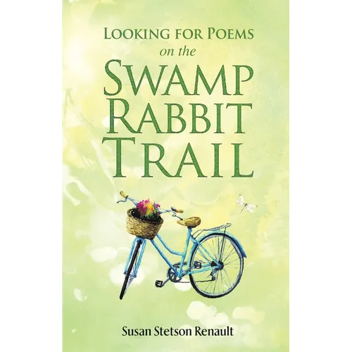Looking for Poems on the Swamp Rabbit Trail - Paperback
