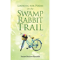 Looking for Poems on the Swamp Rabbit Trail - Paperback