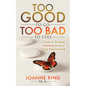 Too Good to Go Too Bad to Stay: 5 Steps to Finding Freedom from a Toxic Relationship - Paperback