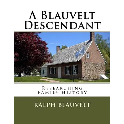 A Blauvelt Descendant: Researching Family History - Paperback