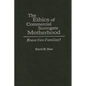 The Ethics of Commercial Surrogate Motherhood: Brave New Families? - Hardcover