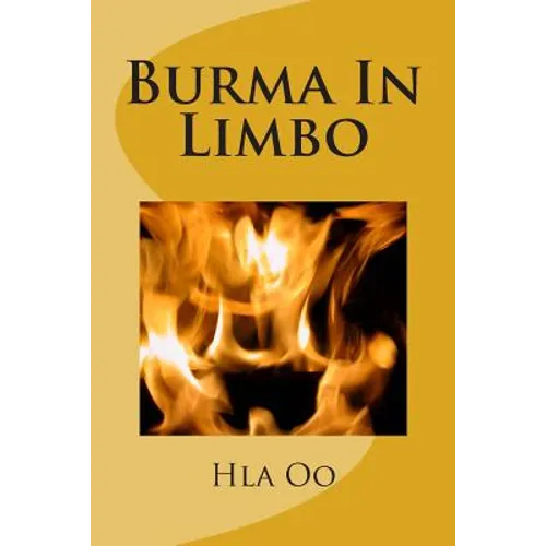 Burma In Limbo: Book One: Rich Colony to Dictatorship - Paperback
