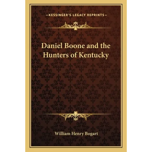 Daniel Boone and the Hunters of Kentucky - Paperback