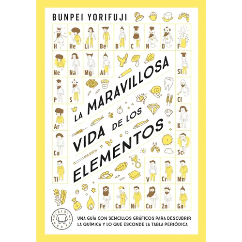 La Maravillosa Vida de Los Elementos / Wonderful Life with the Elements: The Periodic Table Personified - Paperback