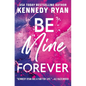 Be Mine Forever - Paperback