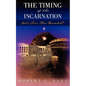 The Timing of the Incarnation: God's True Plan Revealed? - Paperback