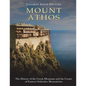 Mount Athos: The History of the Greek Mountain and the Center of Eastern Orthodox Monasticism - Paperback