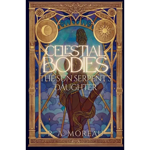 Celestial Bodies: The Sun Serpent's Daughter - Paperback