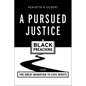 A Pursued Justice: Black Preaching from the Great Migration to Civil Rights - Paperback