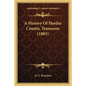 A History Of Hardin County, Tennessee (1885) - Paperback