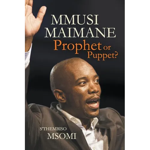 Mmusi Maimane - Prophet or Puppet? - Paperback