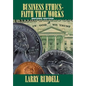 Business Ethics - Faith That Works, 2nd Edition: Leading Your Company to Long-Term Success - Hardcover