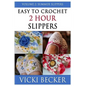 Easy To Crochet 2 Hour Slippers Volume 2: Summer Slippers - Paperback