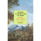 Between the Woods and the Water: On Foot to Constantinople: From the Middle Danube to the Iron Gates - Paperback