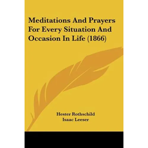 Meditations And Prayers For Every Situation And Occasion In Life (1866) - Paperback