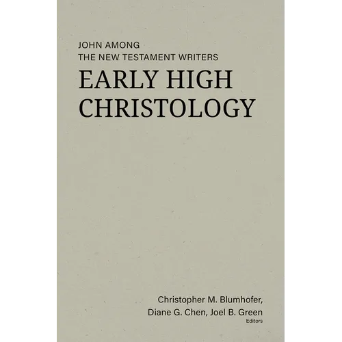 Early High Christology: John Among the New Testament Writers - Hardcover