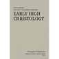 Early High Christology: John Among the New Testament Writers - Hardcover