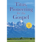 Titus, Pioneering For The Gospel: A 9-week study on Titus Study 2 - Paul's Letters Series - Paperback