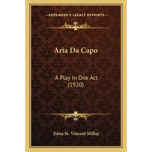 Aria Da Capo: A Play in One Act (1920) - Paperback