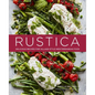 Rustica: Delicious Recipes for Village-Style Mediterranean Food - Hardcover