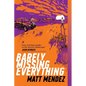 Barely Missing Everything - Paperback