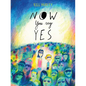 Now You Say Yes - Hardcover