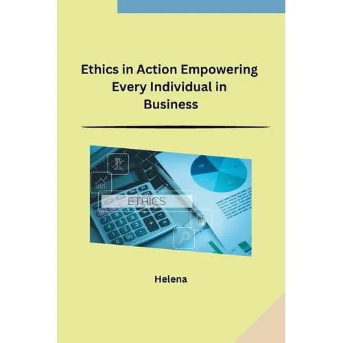 Ethics in Action Empowering Every Individual in Business - Paperback