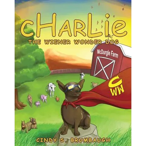 CHARLIE The Wiener Wonder Dog - Paperback