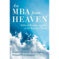 An MBA from Heaven: Biblical Wisdom Applied to the Business World - Paperback