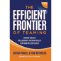 The Efficient Frontier of Teaming: Engage Boldly. Collaborate Authentically. Perform Relentlessly. - Hardcover