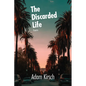 The Discarded Life - Paperback