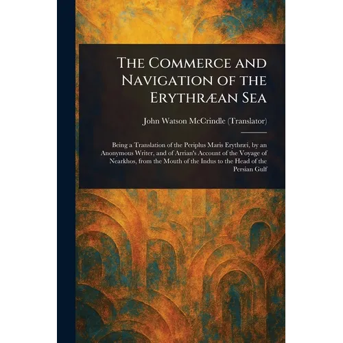 The Commerce and Navigation of the Erythræan Sea - Paperback