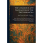 The Commerce and Navigation of the Erythræan Sea - Paperback