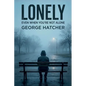 Lonely, Even When You're Not Alone - Paperback