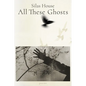 All These Ghosts - Hardcover