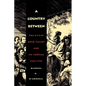 A Country Between: The Upper Ohio Valley and Its Peoples, 1724-1774 - Paperback