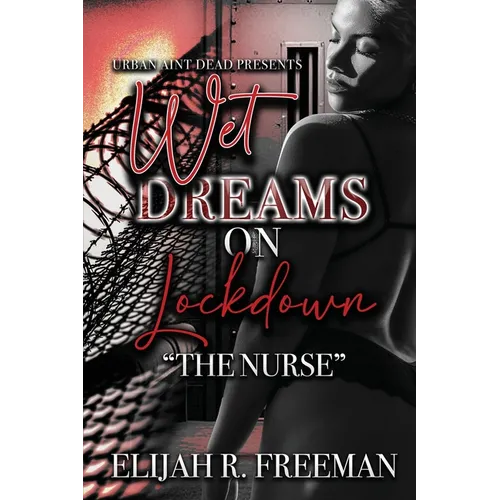 Wet Dreams On Lockdown: The Nurse - Paperback