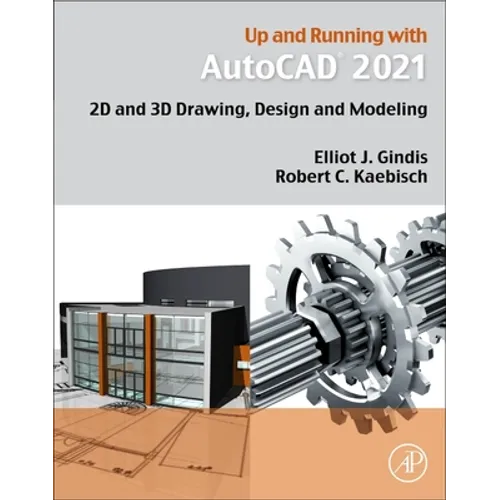 Up and Running with AutoCAD 2021: 2D and 3D Drawing, Design and Modeling - Paperback