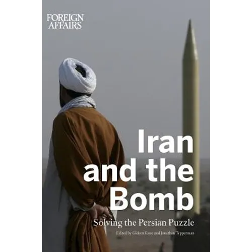 Iran and the Bomb: Solving the Persian Puzzle - Paperback