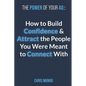 The Power of Your Aq: How To Build Confidence & Attract The People You Were Meant To Connect With - Paperback