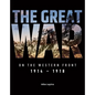 The Great War on the Western Front: 1914 - 1918 - Hardcover