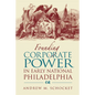 Founding Corporate Power in Early National Philadelphia - Hardcover