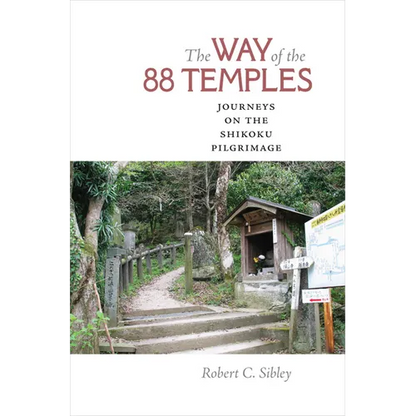 The Way of the 88 Temples: Journeys on the Shikoku Pilgrimage - Hardcover