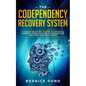 The Codependency Recovery System: A Simple Four Step System to Untangle Yourself from Toxic Relationships and Recover Your Self Worth - Paperback