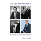 A very proper man: the life of Tony Eggleton - Hardcover