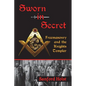 Sworn in Secret: Freemasonry and the Knights Templar - Paperback