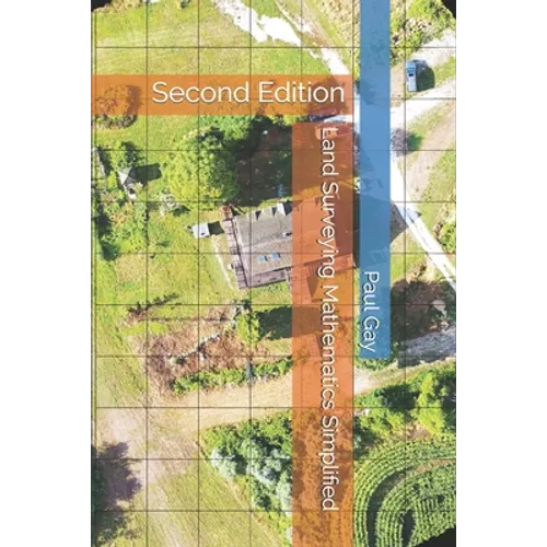 Land Surveying Mathematics Simplified: Second Edition - Paperback