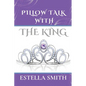 Pillow Talk with the King - Paperback