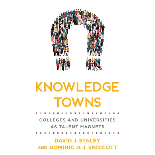 Knowledge Towns: Colleges and Universities as Talent Magnets - Hardcover